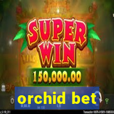 orchid bet